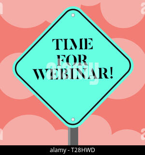La scrittura della nota che indica il tempo per il Webinar. Il concetto di business per il seminario condotto su Internet le conferenze Web a forma di diamante colore strada segno di avvertimento Foto Stock