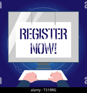 La scrittura della nota mostra Registrati ora. Il concetto di business per elenco ufficiale o record per mostrare o le cose nelle mani del forum sulla parte anteriore della tastiera monitor bianco Foto Stock