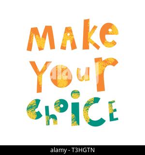 Fate la vostra scelta cartoon scritte. Frase motivazionale clipart vettoriali. Preventivo, slogan con grunge, vernice nera texture pennello. La decisione, selezione slogan. Di ispirazione dicendo isolato elemento di design Illustrazione Vettoriale