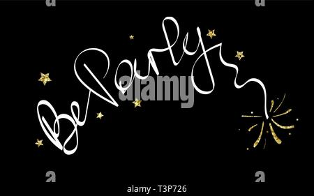 Essere parte l'iscrizione. Sfondo nero e la calligrafia del testo. Il logo, un banner o un poster graphic design. Nel disegnare a mano stile. Parole bianco e oro luccica Illustrazione Vettoriale