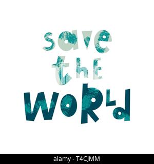 Salvare il mondo cartoon scritte. Protezione dell'ambiente, ecologia. Frase motivazionale clipart vettoriali. La giornata della terra cartolina elemento di design. Conservazione ecologica. Slogan con texture grunge Illustrazione Vettoriale