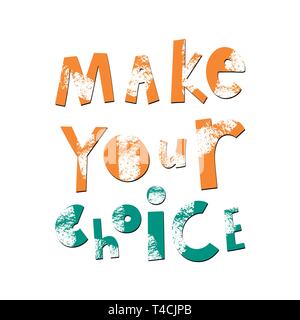Fate la vostra scelta cartoon scritte. Frase motivazionale clipart vettoriali. Preventivo, slogan con grunge, vernice nera texture pennello. La decisione, selezione slogan. Di ispirazione dicendo isolato elemento di design Illustrazione Vettoriale