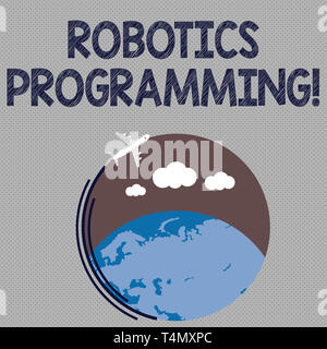 La scrittura della nota che mostra la programmazione di robotica. Il concetto di business per il software che utilizzate per eseguire le attività autonome aereo battenti intorno al globo colorato un Foto Stock