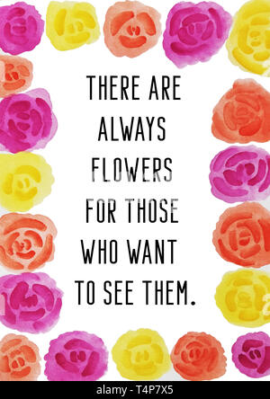 Ci sono sempre dei fiori per chi li vuole vedere. Ispirando preventivo con fatti a mano fiori acquarello di confine. Foto Stock