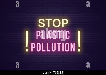 Composizione al neon di headline Stop inquinamento in plastica. Neon incandescente testo plastica Stop inquinamento, protezione dell'ambiente. Luminose cartello digitale, banne Illustrazione Vettoriale