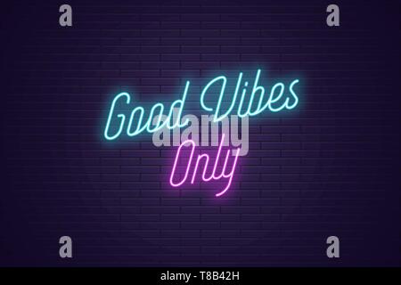 Scritte al neon di buone vibes soltanto. Headline incandescente, al neon luminoso il testo in corsivo di buone vibes soltanto. Modello titolo per il web banner e poster. Blu e p Illustrazione Vettoriale