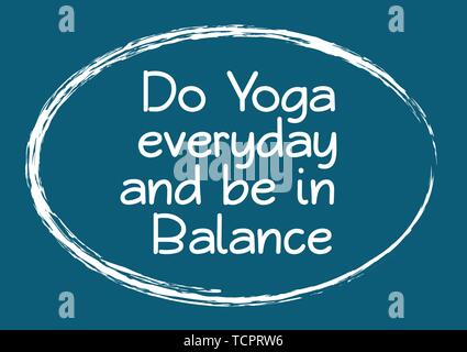Fare Yoga ogni giorno e di essere in equilibrio. Di ispirazione preventivo motivazionali. Illustrazione Vettoriale per la progettazione Illustrazione Vettoriale
