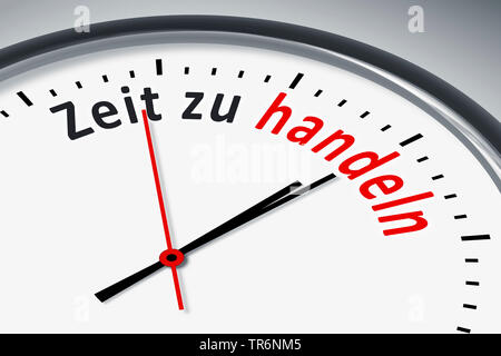 Orologio con iscrizione tedesco Zeit zu handeln, è il momento di agire, Germania Foto Stock