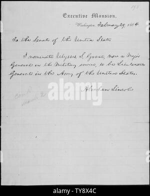 Messaggio del presidente Abraham Lincoln nomina Ulysses S. Grant Da Tenente Generale dell'esercito, 03/01/1864, campo di applicazione e il contenuto: il 29 febbraio 1864, il presidente Abraham Lincoln nominato Ulysses S. Grant per il grado di tenente generale. Concessione ha la distinzione di essere il primo americano a tenere il rango poiché George Washington, con la possibile eccezione di Winfield Scott, che hanno guadagnato la distinzione in 1855 da Brevet. Foto Stock