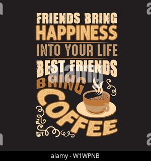 Preventivo di caffè e dicendo. Gli amici di portare la felicità nella tua vita Illustrazione Vettoriale