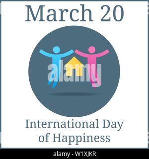 Giornata internazionale della felicità. Giovane icona. Marzo 20. Marzo Calendario vacanze. Concetto di famiglia. Coppia di amanti con casa. Maschio e femmina. Vector illu Illustrazione Vettoriale
