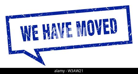 Ci siamo spostati segno. Ci siamo spostati square discorso bolla. Ci siamo spostati Illustrazione Vettoriale