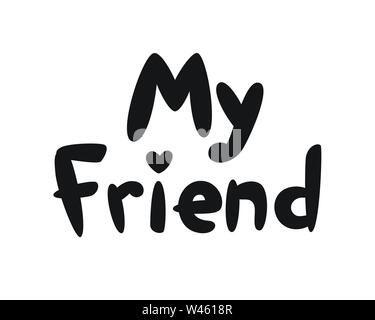 Logo iscrizione Il mio amico. Vettore. Il logo Symbol per l'azienda. Logo per abbigliamento per bambini store. La ricerca di amici su Internet. Cartoon piatto Illustrazione Vettoriale