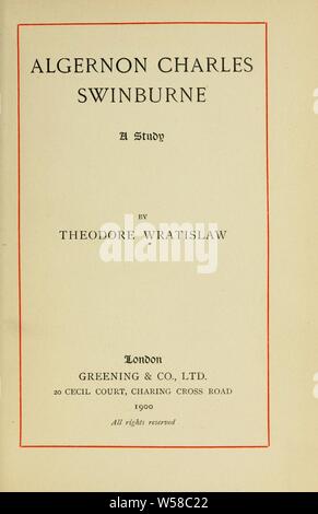 Algernon Charles Swinburne : uno studio : Wratislaw, Theodore Foto Stock