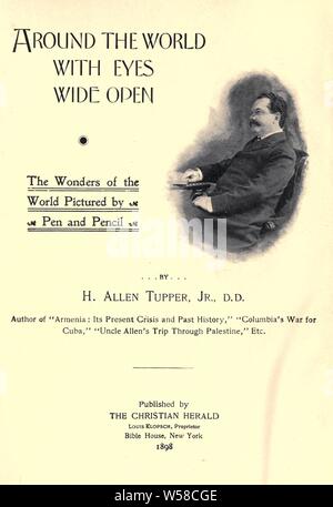 In tutto il mondo con gli occhi aperti; le meraviglie del mondo raffigurato dalla penna e matita : Tupper, H. Allen (Henry Allen), b. 1856 Foto Stock