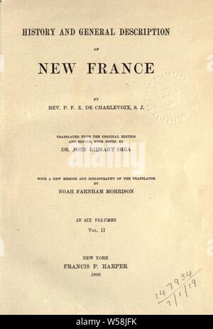 Storia e descrizione generale della Nuova Francia. Tradotto dalla versione originale e modificato con note : Charlevoix, Pierre-François-Xavier de, 1682-1761 Foto Stock