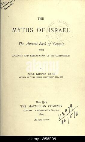 I miti di Israele, l'antico libro della Genesi, con strumenti di analisi e di spiegazione della sua composizione : Fisk, Amos Kidder Foto Stock