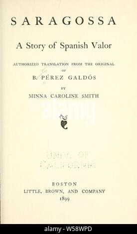 Saragozza; una storia di valor spagnolo; : Pérez Galdós, Benito, 1843-1920 Foto Stock