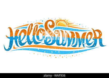 Caratteri vettoriali CIAO Estate, banner creative con elegante calligrafia e cartoon sun con raggi solari, illustrazione astratta per il periodo estivo, poster w Illustrazione Vettoriale