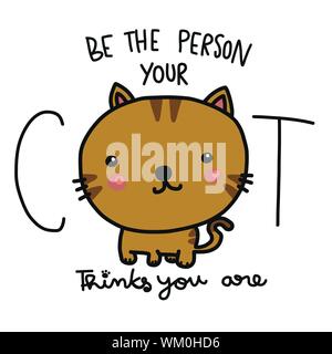 Essere la persona che il vostro gatto pensa si sono Cartoon carino illustrazione vettoriale doodle style Illustrazione Vettoriale