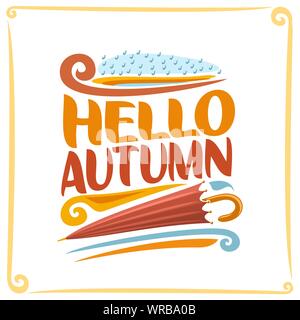 Poster del vettore per l'autunno: blu cielo piovoso con gocce di pioggia, marrone testo - ciao autunno, chiuso Ombrellone rosso su sfondo bianco. Illustrazione Vettoriale