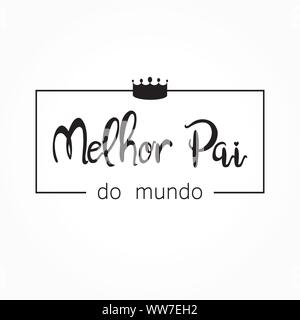 Pai Melhor do Mundo è padre migliori al mondo in portoghese. Padri carta giornaliera vettore di fondo. Illustrazione Vettoriale